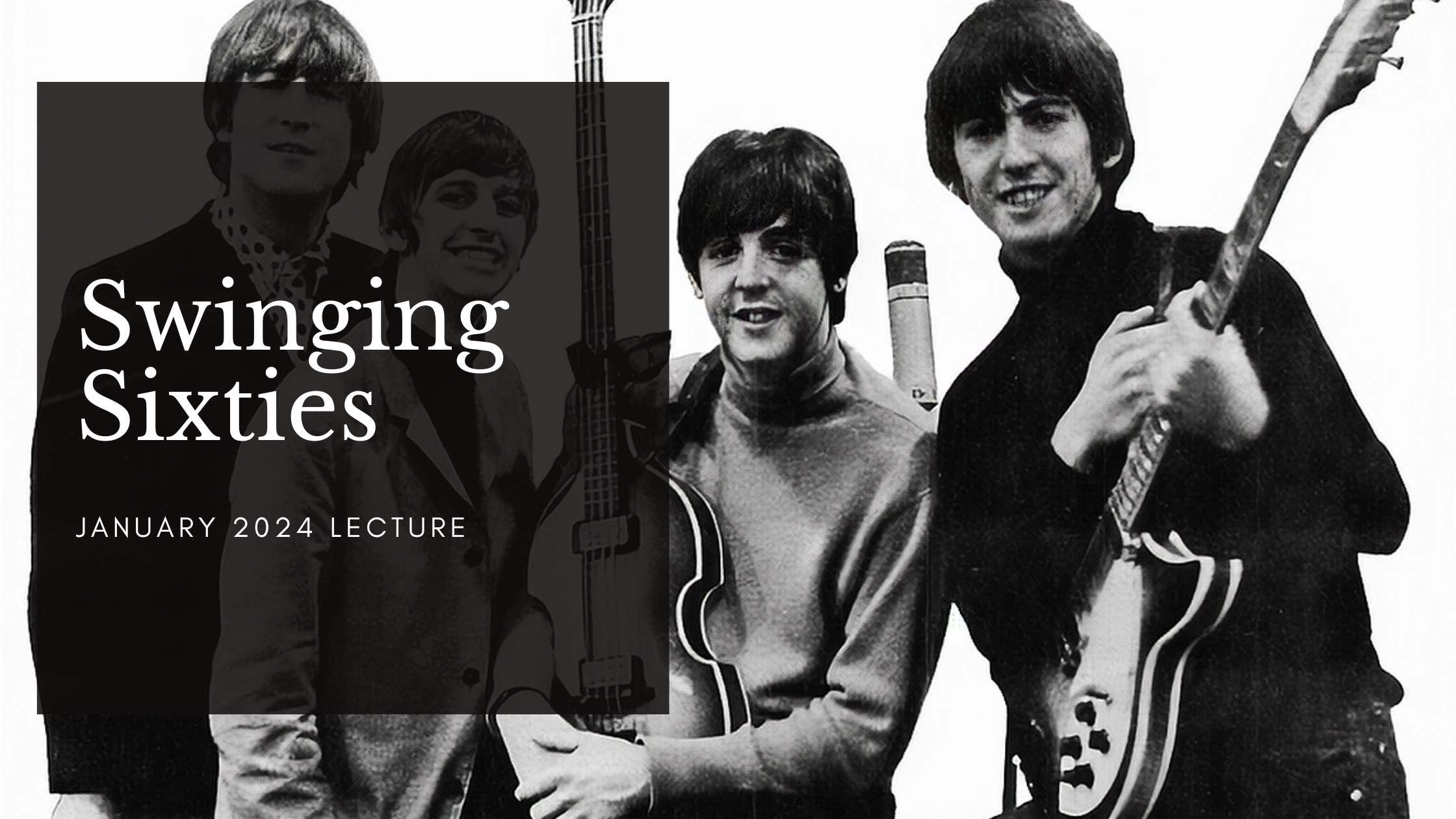 The Swinging Sixties: A Musical Odyssey with Steve King The Beattles